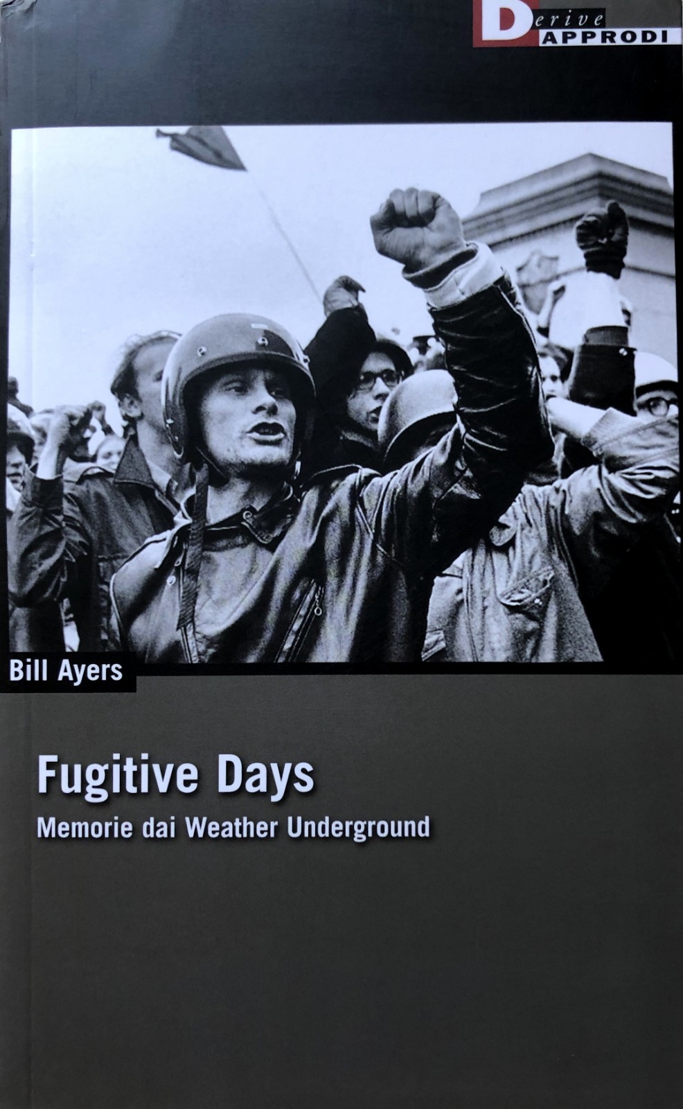 BILL AYERS FUGITIVE DAYS. MEMORIE DEI WEATHER UNDERGROUND DERIVEAPPRODI 2016