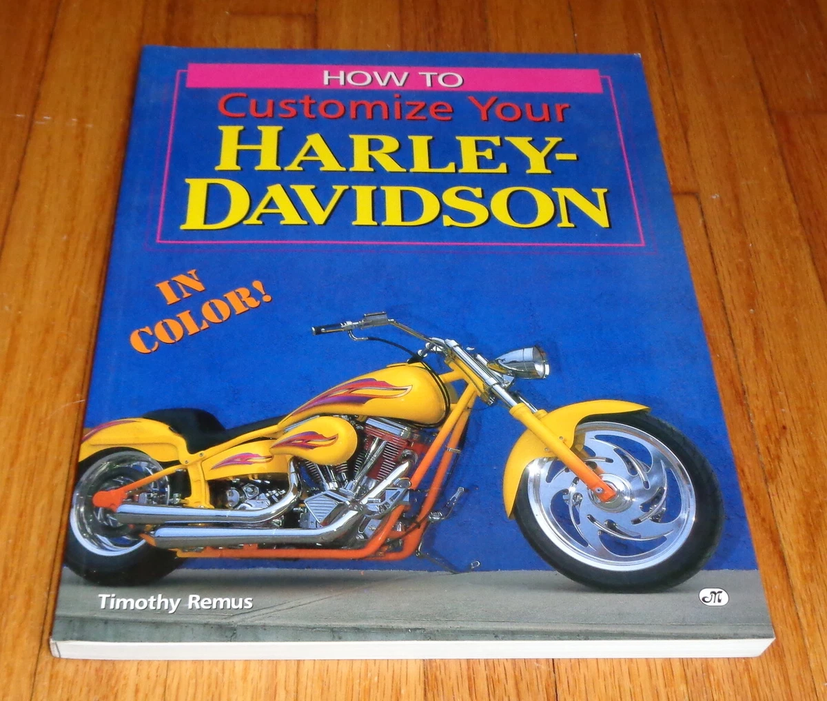 How To Customize Your Harley Davidson Motorcycle Book Timothy Remus