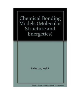 Chemical Bonding Models [Molecular Structure and Energetics, Band 1], Greenberg,