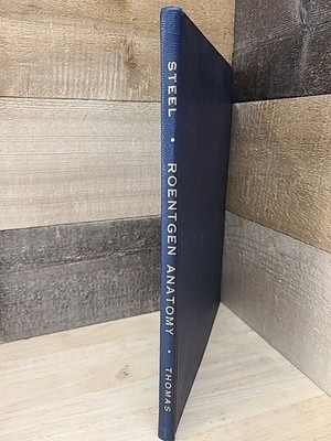Roentgen Anatomy By David Steel Vintage 1951