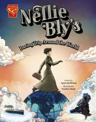 Nellie Bly's Daring Trip Around the World, Library by Biskup, Agnieszka; Gali...