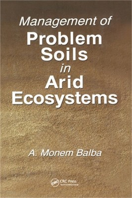 Management of Problem Soils in Arid Ecosystems (Paperback or Softback)