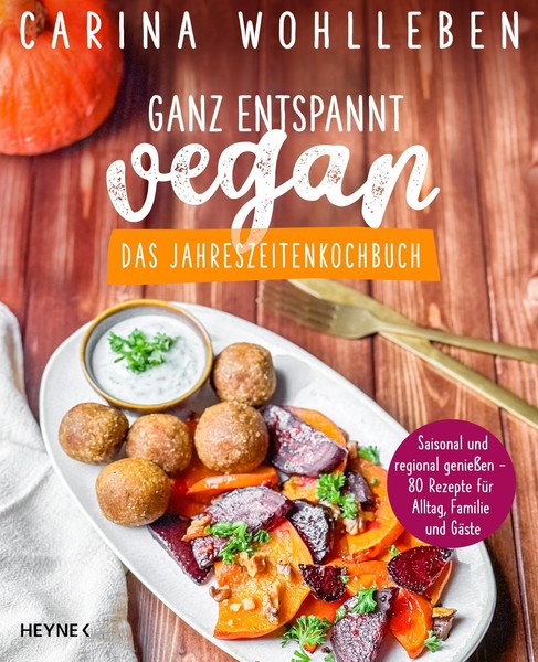 Ganz Entspannt Vegan - Das Jahreszeitenkochbuch, Carina Wohlleben-image