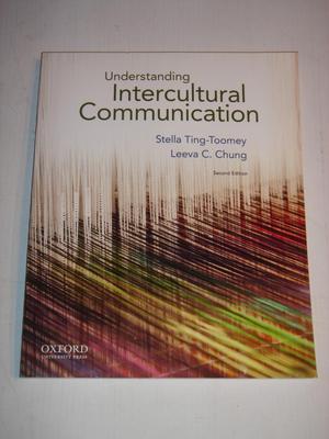 UNDERSTANDING INTERCULTURAL COMMUNICATION by Ting-Toomey & Chung 2E 2011 NEW