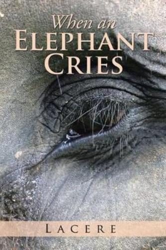 Thumbnail - Lacere When An Elephant Cries (taschenbuch)