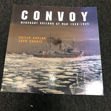 Convoy : Merchant Sailors at War, 1939-1945 by Jack Currie and Philip Kaplan...