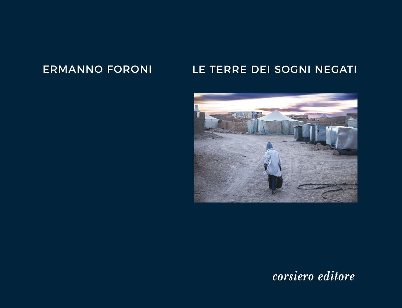 Le terre dei sogni negati. - [Corsiero Editore]