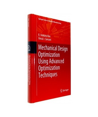 Mechanical Design Optimization Using Advanced Optimization Techniques, Vimal J. 