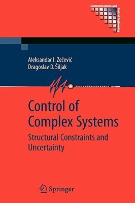 Control of Complex Systems: Structural Constraints and Uncertainty by Zecevic