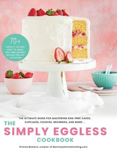 Thumbnail - The Simply Eggless Cookbook: The Ultimate Guide For Mastering Egg-free