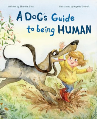 A Dog's Guide to Being Human - Hardback NEW Silva, Shanna 23/08/2022