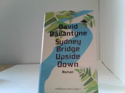 Sydney Bridge Upside Down (Literatur-Literatur) Ballantyne, David: