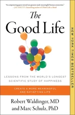 The Good Life: Lessons From The World's Longest Scientific S...