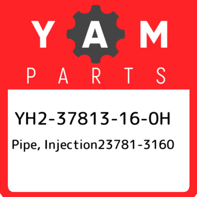 YH2-37813-16-0H Yamaha Pipe, injection23781-3160 YH237813160H, New ...