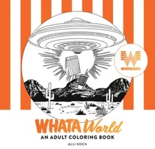 Whataworld: A Whataburger Adult Coloring Book Featuring Frameable Wall Art: New