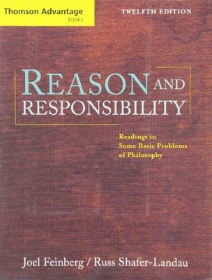 REASON AND RESPONSIBILITY: READINGS IN SOME BASIC PROBLEMS By Joel NEW