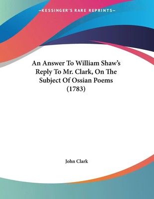 John Clark | An Answer To William Shaw's Reply To Mr. Clark, On The Subject...