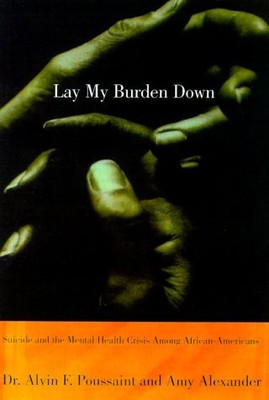Lay My Burden Down by Alvin F. Poussaint