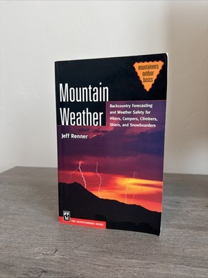 Mountain Weather: Backcountry Forecasting Weather Safety Jeff Renner Paperback