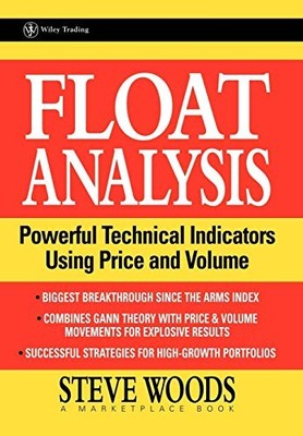 FLOAT ANALYSIS: POWERFUL TECHNICAL INDICATORS USING PRICE By Steve Woods *VG+*