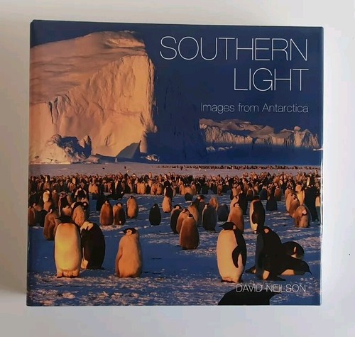 SIGNED Southern Light: Images From Antarctica, David Neilson Snowgum 2012 HB 1st - Picture 3 of 19