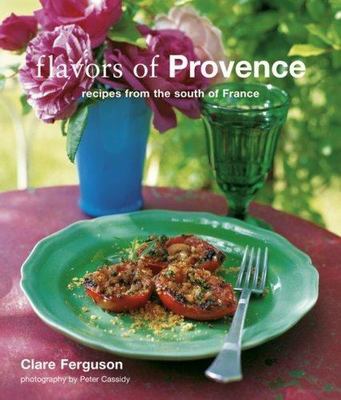 Flavors of Provence: Recipes from the South of France by Ferguson, Clare