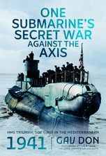 One Submarine's Secret War Against the Axis: HM. Don, Don,**