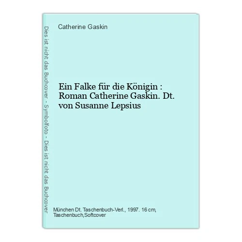 Ein Falke für die Königin : Roman Catherine Gaskin. Dt. von Susanne Lepsius Gas - Bild 1 von 1