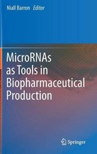 MicroRNAs as Tools in Biopharmaceutical Production - 9789400751279