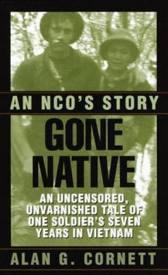 Gone Native: An NCO's Story, USED-Good, Alan G. Cornett
