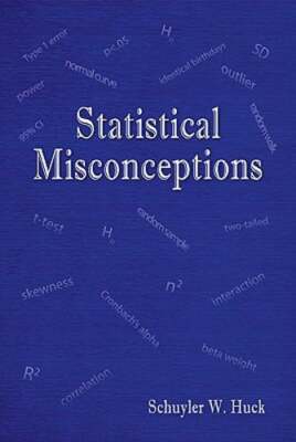 Statistical Misconceptions by Schuyler W Huck: New