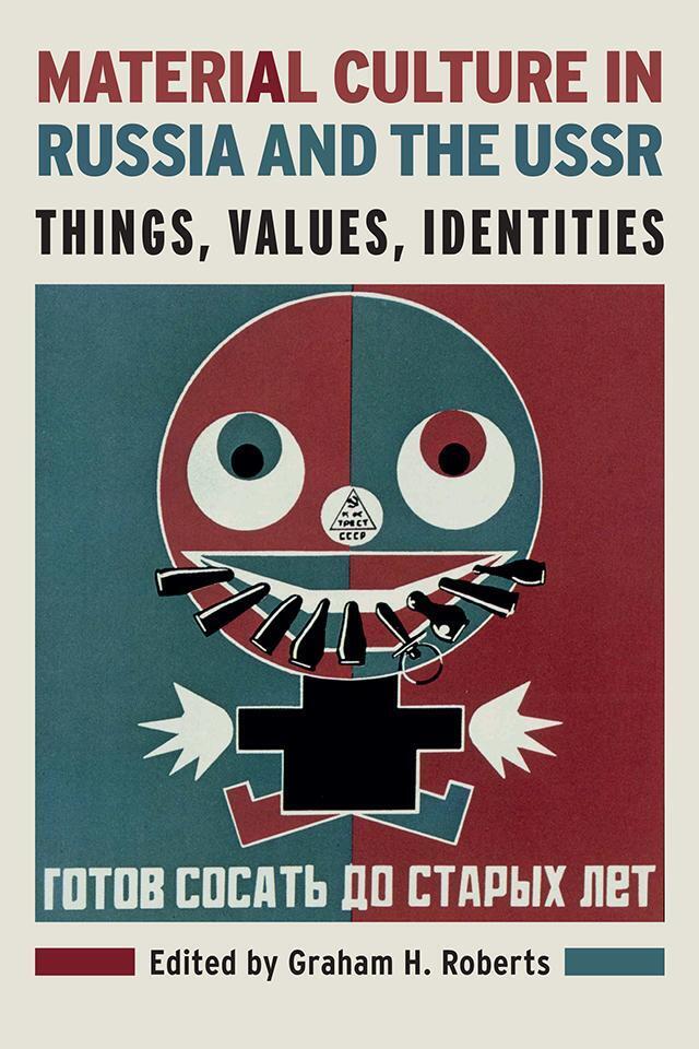 Thumbnail - Material Culture In Russia And The Ussr | Things, Values, Identities |