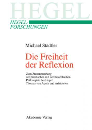 Thumbnail - Die Freiheit Der Reflexion Zum Zusammenhang Der Praktischen Mit Der