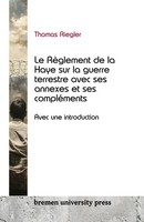 Le RèGlement De La Haye Sur La Guerre Terrestre Avec Ses Annexes Et Ses CompléMe