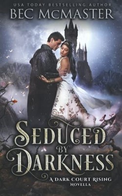 Seduced by Darkness,Bec McMaster