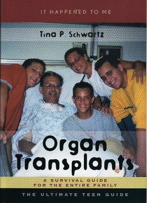 Organ Transplants: A Survival Guide..., Schwartz, Tina