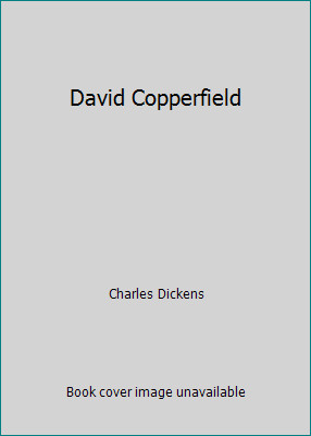 David Copperfield by Charles Dickens