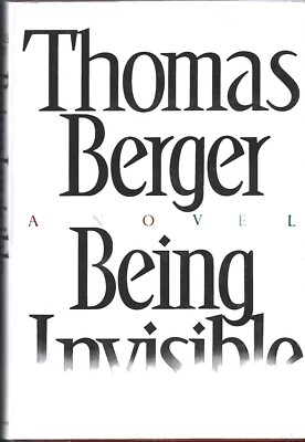 THOMAS BERGER  BEING INVISIBLE  - 1987 - FIRST EDITION HARDCOVER