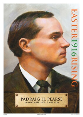 PADRAIG H. PEARSE - OSTERN 1916 AUFSTIEG - A3 POSTER