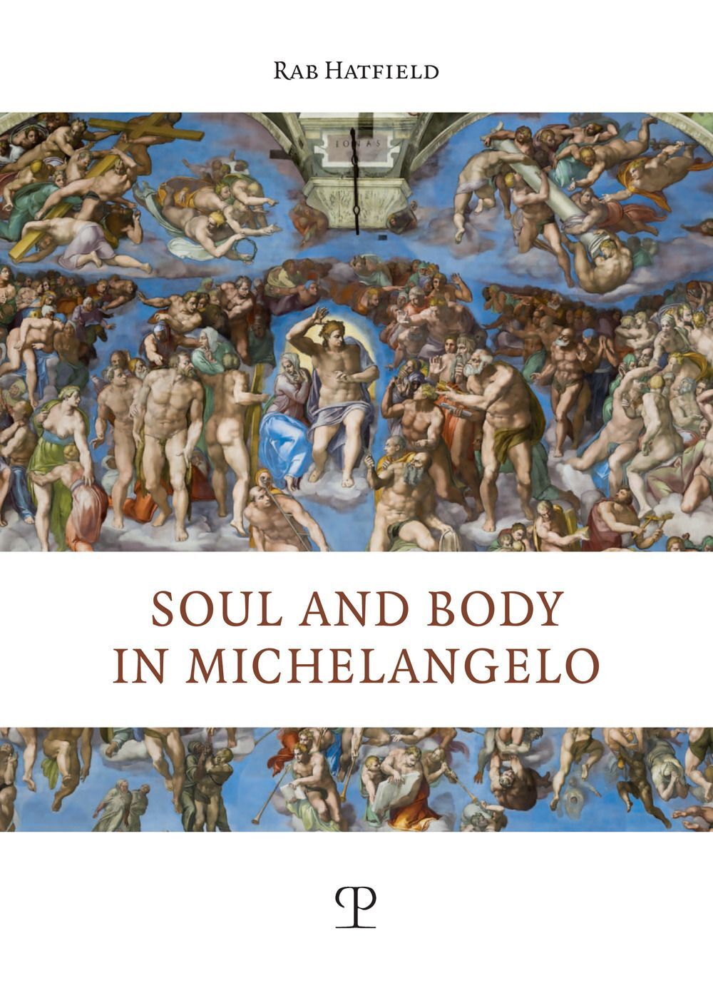 Libro Nuovo - Rab Hatfield - Soul And Body In Michelangelo  - Polistampa