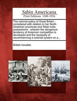 British traveller. - colonial policy of Great Britain   considered wit - X555z