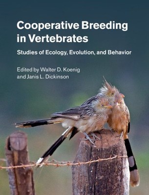 Cooperative Breeding in Vertebrates : Studies of Ecology, Evolution, and Beha...