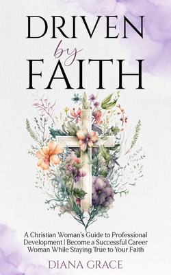 Diana Grace Driven By Faith (Paperback)