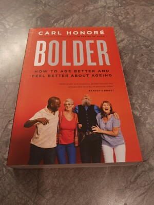 Bolder: How to Age Better and Feel Better about Ageing- Brand New Paperback 