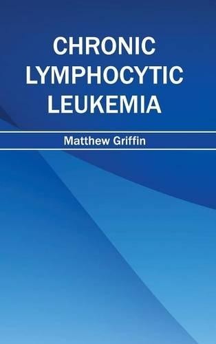 Chronic Lymphocytic Leukemia (Hardback)