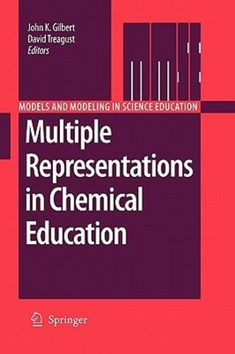 Multiple Representations in Chemical Education by John K Gilbert: New
