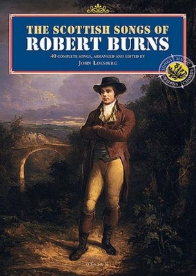 The Scottish Songs Of Robert Burns, John Loesberg