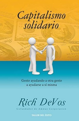 Capitalismo Solidario: Gente ayudando a otra gente a ayudars - VERY GOOD