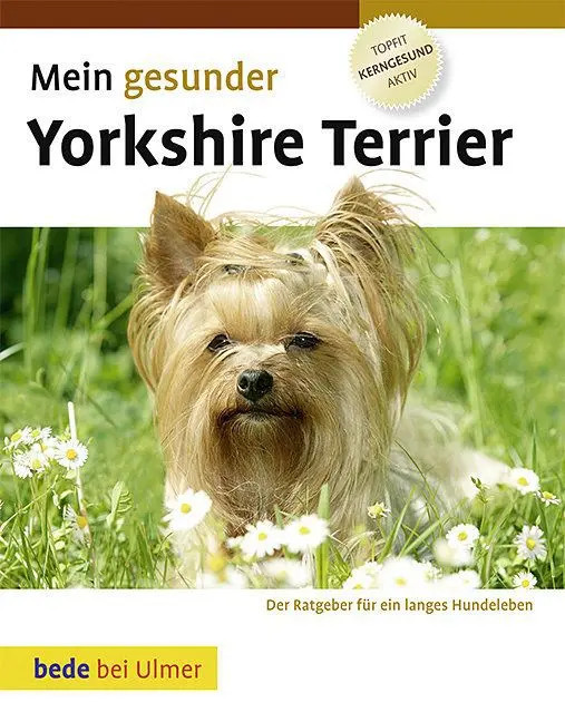 Mein gesunder Yorkshire Terrier Lowell Ackerman Buch 120 S. Deutsch 2010 - Lowell Ackerman