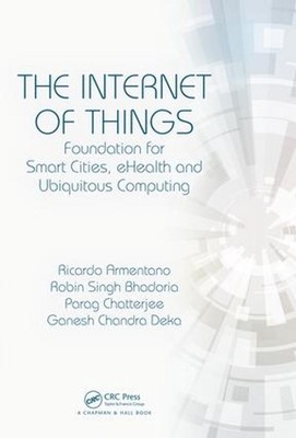 The Internet of Things: Foundation for Smart Cities, eHealth, and Ubiquitous Com